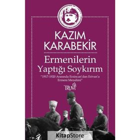 Ermenilerin Yaptığı Soykırım - Kazım Karabekir