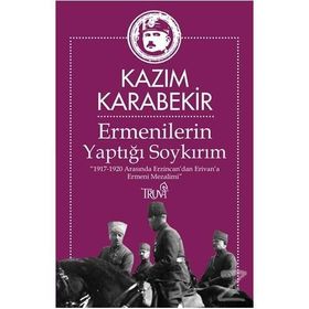 Ermenilerin Yaptığı Soykırım - Kazım Karabekir