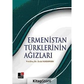 ERMENISTAN TÜRKLERİNİN AĞIZLARI - ERDAL KARAMAN