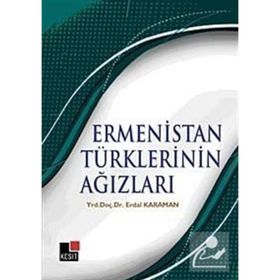 ERMENISTAN TÜRKLERİNİN AĞIZLARI - ERDAL KARAMAN