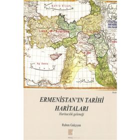 Ermenistan’ın Tarihi Haritaları - Ruben Galçıyan