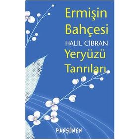 Ermişin Bahçesi ve Yeryüzü Tanrıları - Halil Cibran