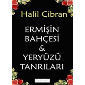 Ermişin Bahçesi ve Yeryüzü Tanrıları - Halil Cibran