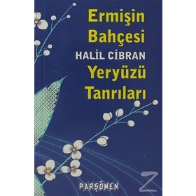 Ermişin Bahçesi ve Yeryüzü Tanrıları - Halil Cibran
