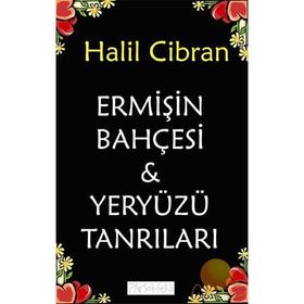 Ermişin Bahçesi ve Yeryüzü Tanrıları - Halil Cibran