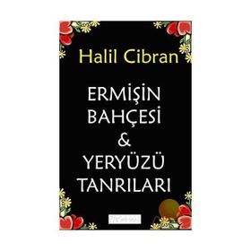Ermişin Bahçesi ve Yeryüzü Tanrıları - Halil Cibran
