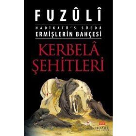 ERMİŞLERİN BAHÇESİ KERBELÂ ŞEHİTLERİ HADİKATÜ'S SÜEDA - FUZÛLÎ