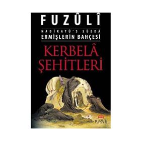 ERMİŞLERİN BAHÇESİ KERBELÂ ŞEHİTLERİ HADİKATÜ'S SÜEDA - FUZÛLÎ