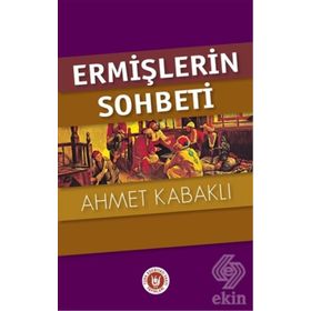 Ermişlerin Sohbeti - Ahmet Kabaklı