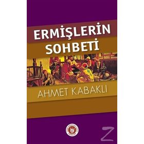 Ermişlerin Sohbeti - Ahmet Kabaklı