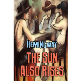 Ernest Hemingway - The Sun Also Rises