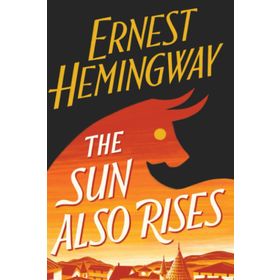 Ernest Hemingway - The Sun Also Rises