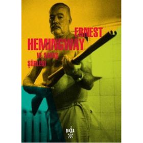 Ernest Hemingway ve Savaş Şiirleri - Ernest Hemingway