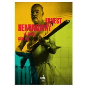 Ernest Hemingway ve Savaş Şiirleri - Ernest Hemingway