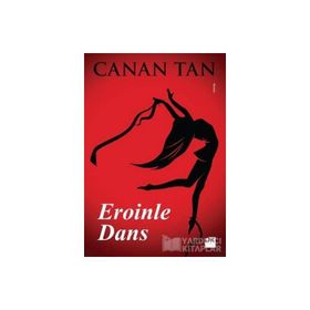 Eroinle Dans - Canan Tan