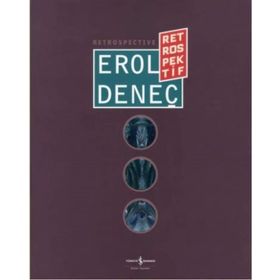 Erol Deneç - Retrospektif - Retrospective - Kollektif Heyet-Kurul-Komisyon