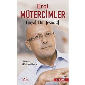 Erol Mütercimler - Hayat Bir Tesadüf - Gürkan Hacır