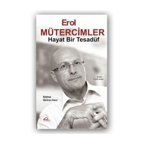 Erol Mütercimler - Hayat Bir Tesadüf - Gürkan Hacır