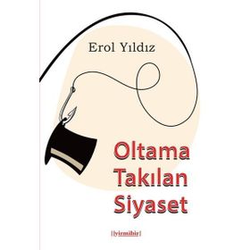 Erol Yıldız - Oltama Takılan Siyaset