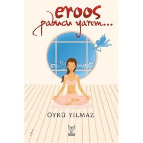 Eroos Pabucu Yarım - Öykü Yılmaz