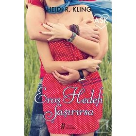 Eros Hedefi Şaşırırsa - Heidi R. Kling