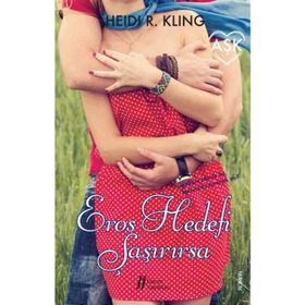 Eros Hedefi Şaşırırsa - Heidi R. Kling