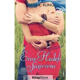 Eros Hedefi Şaşırırsa - Heidi R. Kling