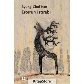 Eros'un Istırabı - Byung-Chul Han