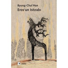 Eros'un Istırabı - Byung-Chul Han