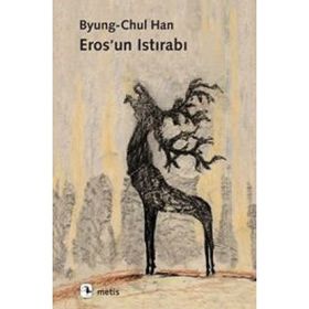 Eros'un Istırabı - Byung-Chul Han