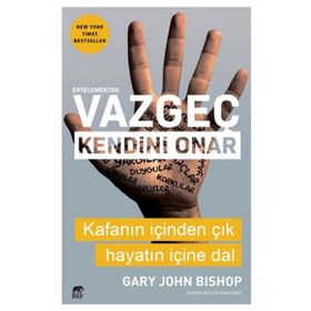 Ertelemekten Vazgeç Kendini Onar - Gary John Bishop
