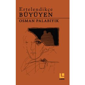 Ertelendikçe Büyüyen - Osman Palabıyık