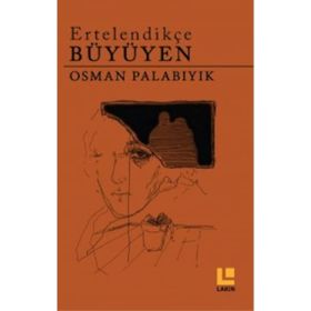 Ertelendikçe Büyüyen - Osman Palabıyık
