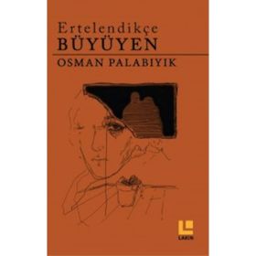 Ertelendikçe Büyüyen - Osman Palabıyık