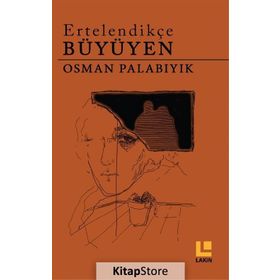 Ertelendikçe Büyüyen - Osman Palabıyık