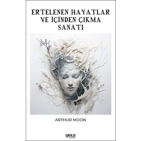 Ertelenen Hayatlar ve İçinden Çıkma Sanatı Gece Kitaplığı