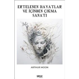 Ertelenen Hayatlar ve İçinden Çıkma Sanatı Gece Kitaplığı
