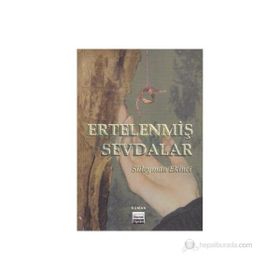 ERTELENMİŞ SEVDALAR - SÜLEYMAN EKINCI