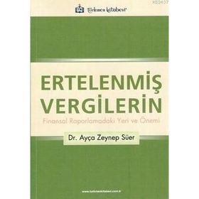 ERTELENMİŞ VERGILERIN FINANSAL RAPORLAMADAKI YERI VE ÖNEMİ - AYÇA ZEYNEP SÜER