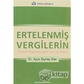 ERTELENMİŞ VERGILERIN FINANSAL RAPORLAMADAKI YERI VE ÖNEMİ - AYÇA ZEYNEP SÜER