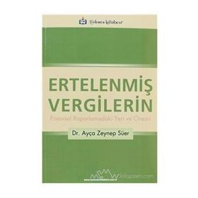 ERTELENMİŞ VERGILERIN FINANSAL RAPORLAMADAKI YERI VE ÖNEMİ - AYÇA ZEYNEP SÜER