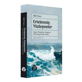 Ertelenmiş Yüzleşmeler Hayat Zihniyetler Aidiyet ve Mahremiyete Dair Yazılar Bütün Eserleri 13 - Büyüyen Ay Yayınları