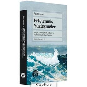 Ertelenmiş Yüzleşmeler Hayat Zihniyetler Aidiyet ve Mahremiyete Dair Yazılar Bütün Eserleri 13 - Büyüyen Ay Yayınları