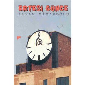 ERTESI GÜNCE - İLHAN MİMAROĞLU