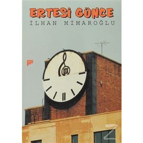 ERTESI GÜNCE - İLHAN MİMAROĞLU