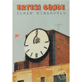 ERTESI GÜNCE - İLHAN MİMAROĞLU
