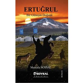 Ertuğrul - Bir Güneşin Doğuşu - Mustafa Soysal
