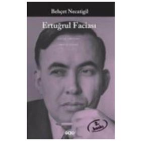 ERTUĞRUL FACİASI - BEHÇET NECATIGIL