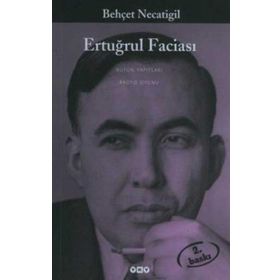 ERTUĞRUL FACİASI - BEHÇET NECATIGIL