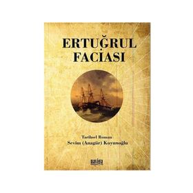 Ertuğrul Faciası - Sevim Koyunoğlu